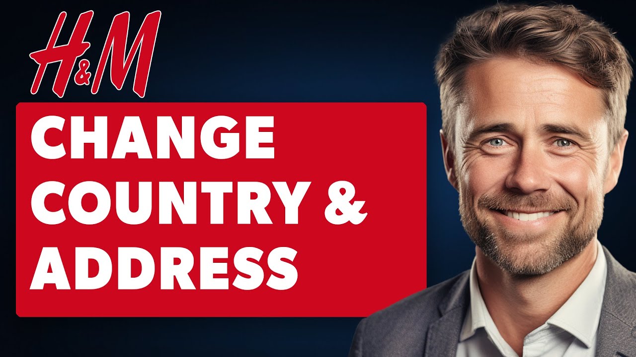 How to Change Country and Address in H&M App (Full 2024 Guide)