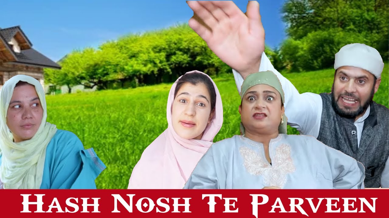 Hash Nosh Te Parveen | Kashmiri Drama Funny | Kashur Connection