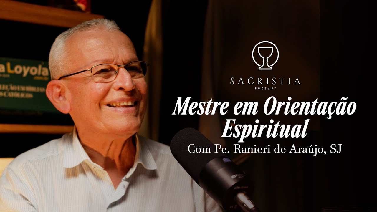 PODCAST SACRISTIA #05 - ORIENTAÇÃO ESPIRITUAL - PE. RANIERI DE ARAÚJO, SJ - SANTOFLOW TV