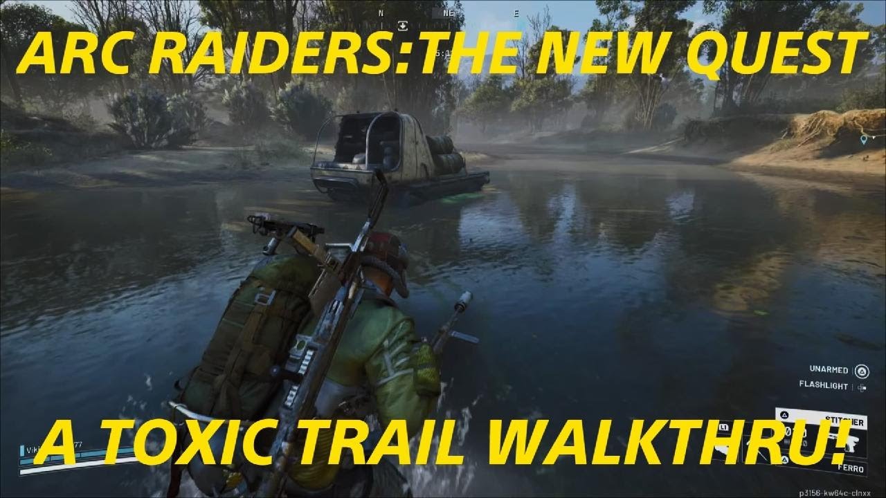 Arc Raiders: New Quest A Toxic Trail Walkthrough.