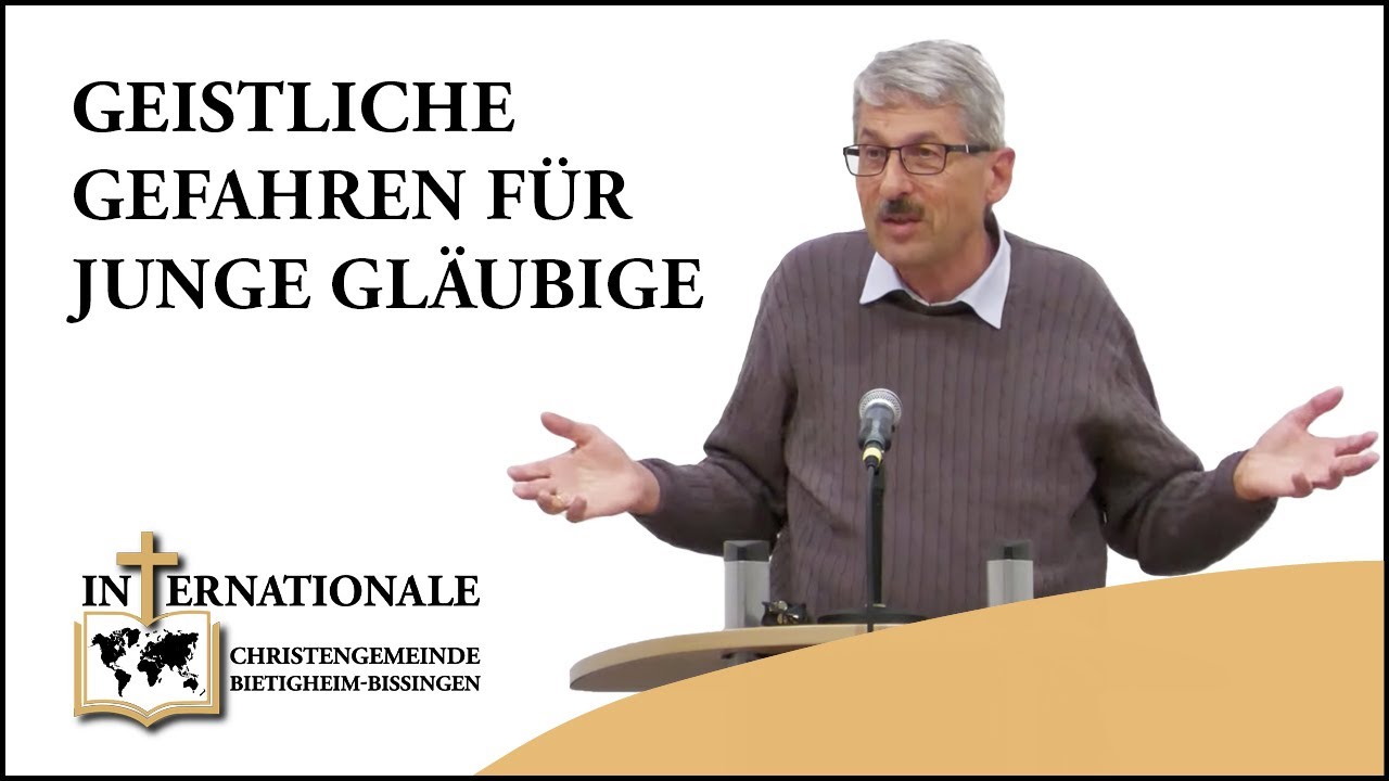 Geistliche Gefahren für junge Gläubige | Rudolf Ebertshäuser | Internationale Christengemeinde