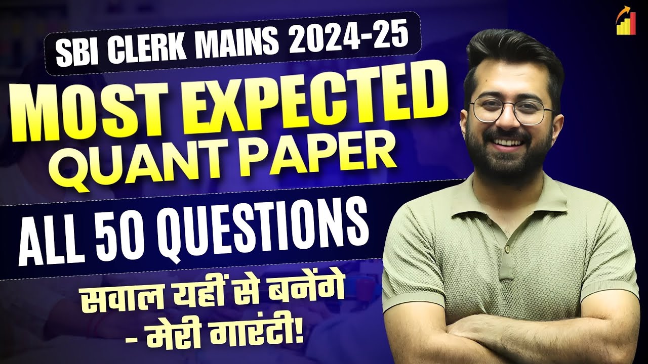 🔥🔥🤯 Most Expected Quant Paper (All 50 Ques.) for SBI CLERK MAINS 2024 - 25 | Aashish Arora