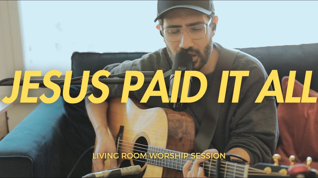 Jesus Paid it All // Worship Cover