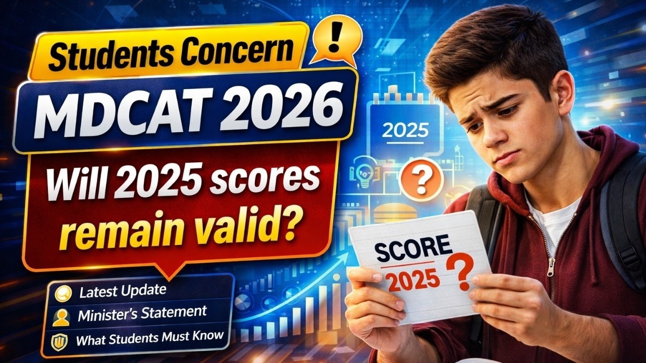 MDCAT 2026: Will 2025 Scores Still Be Valid? Big Update for Students
