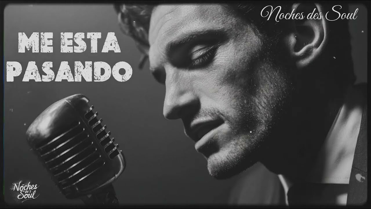 Me Esta Pasando — Soul Romantico | Noches des Soul