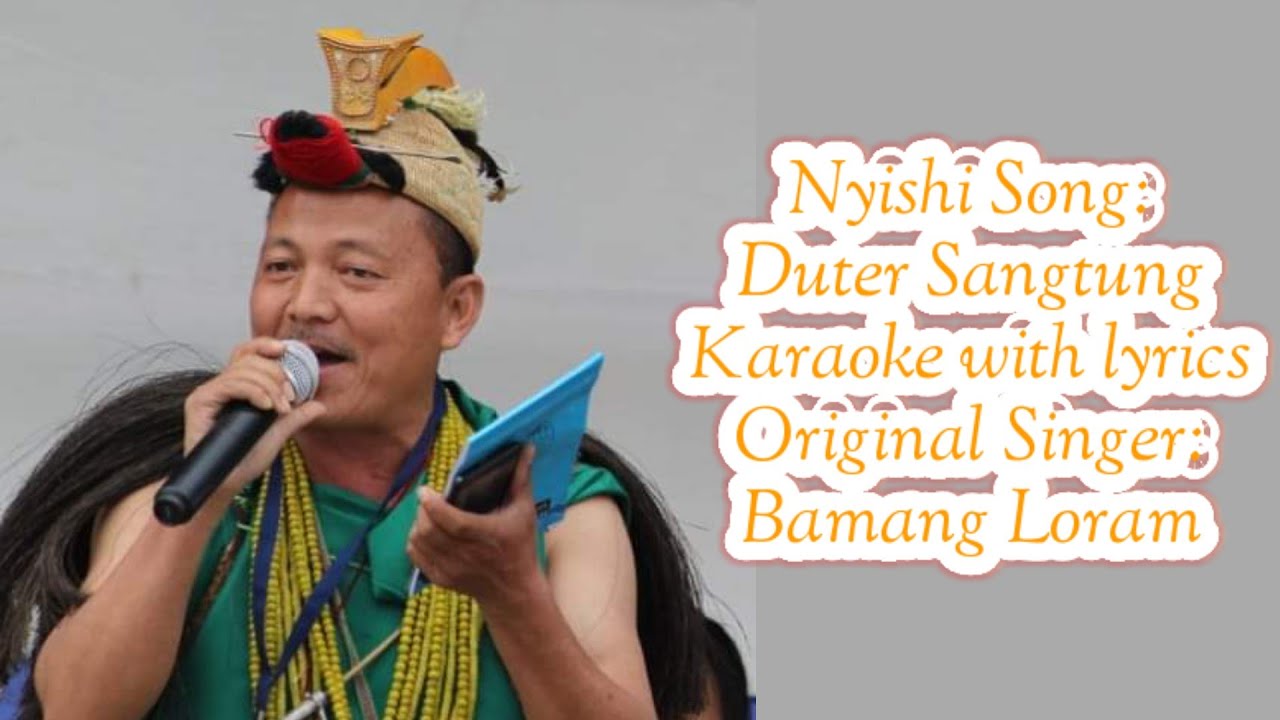 Dutter Sangtung Karaoke Song with Lyrics: Nyishi Karaoke Song with lyrics