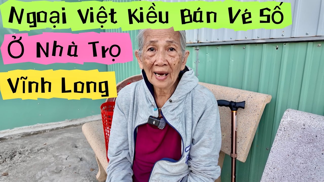 Gặp Lại Ngoại Việt Kiều 86 Tuổi Bán Vé Số Ở Nhà Trọ Vĩnh Long Và Tấm Lòng Anh Chí | Khương Nhựt Minh