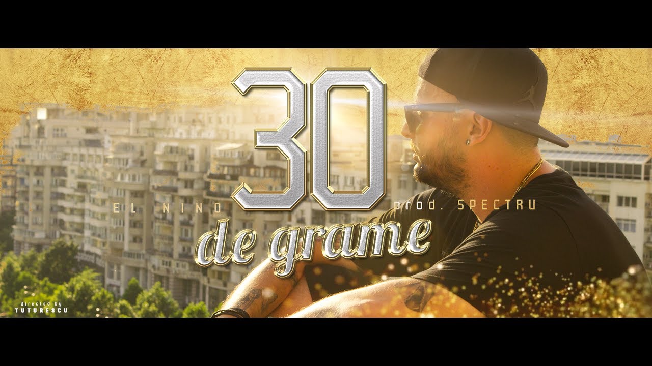 El Nino - 30 de grame (Videoclip Oficial) [prod. Spectru]