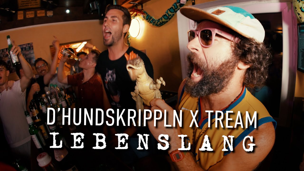D'Hundskrippln, Tream - Lebenslang (Bayerische Version) [Official Video]