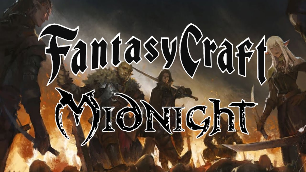 Actual Play - Fantasy Craft RPG: Midnight Campaign Setting. SESSION ZERO