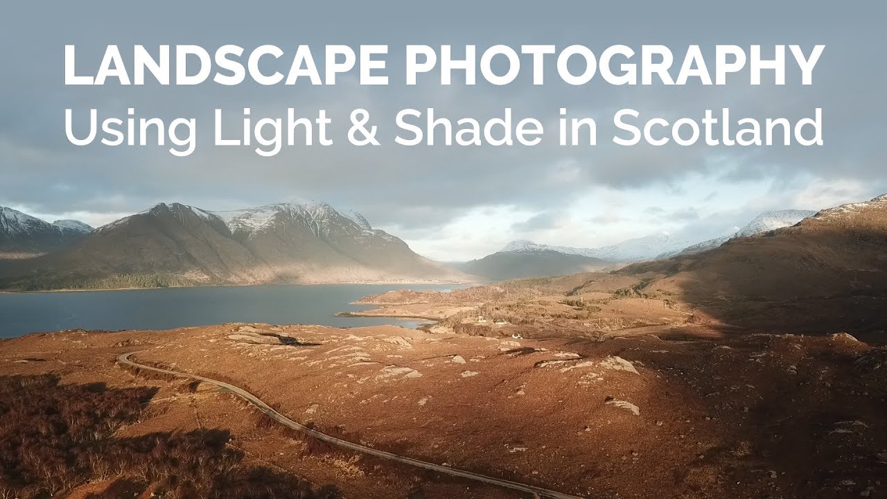 Using Light & Shade  - Landscape Photography in Scotland