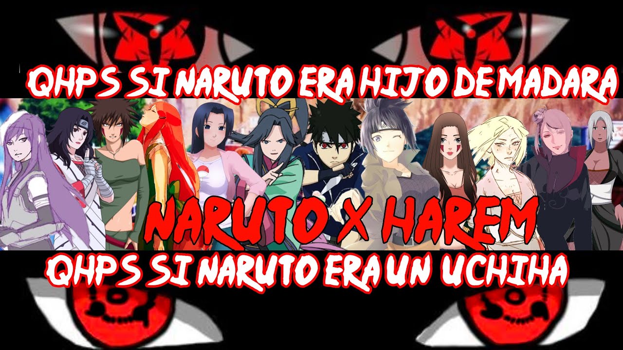 qhps si naruto era un uchiha y senju[Cap 1 y 2][Naruto x harem]