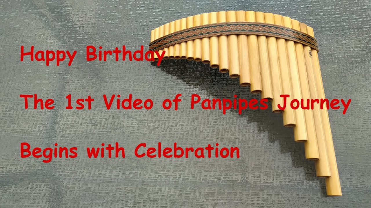 Happy Birthday - The 1st Video of Panpipes Learning Journey Begins with Celebration