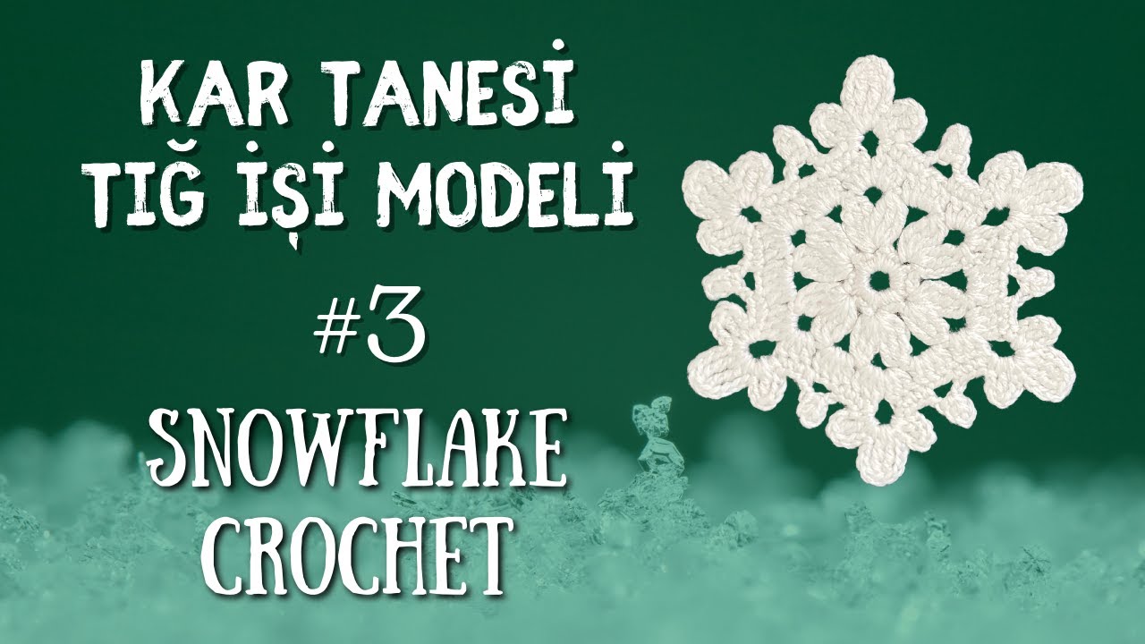 Kar Tanesi Tığ İşi Modeli #3 // How to Crochet A Snowflake