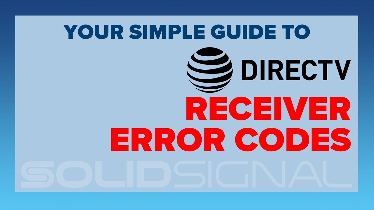 Simple guide to DIRECTV Error Codes. 771? 775? 776? 721? 727? 920? We tell you what they all mean