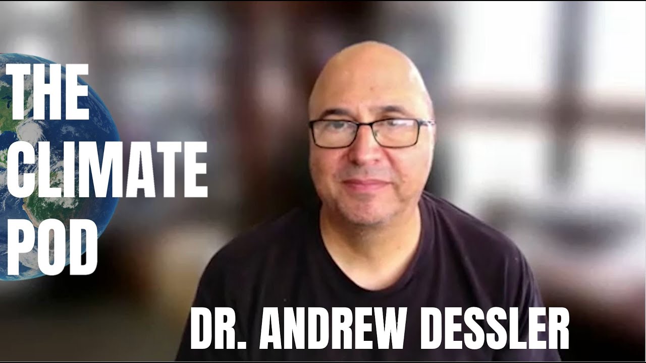 What Keeps a Climate Scientist Up at Night? Featuring Dr. Andrew Dessler