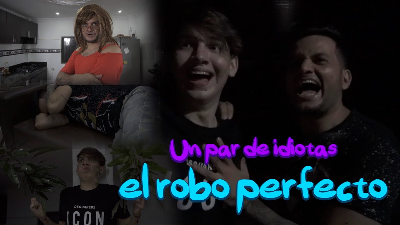 EL ROBO PERFECTO - UN PAR DE IDIOTAS Cap 1.