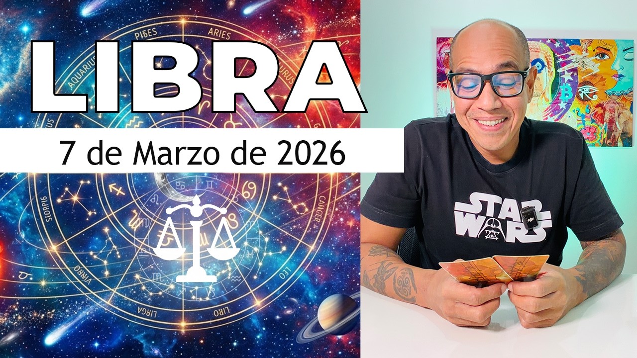LIBRA | Horóscopo de hoy 7 de Marzo 2026
