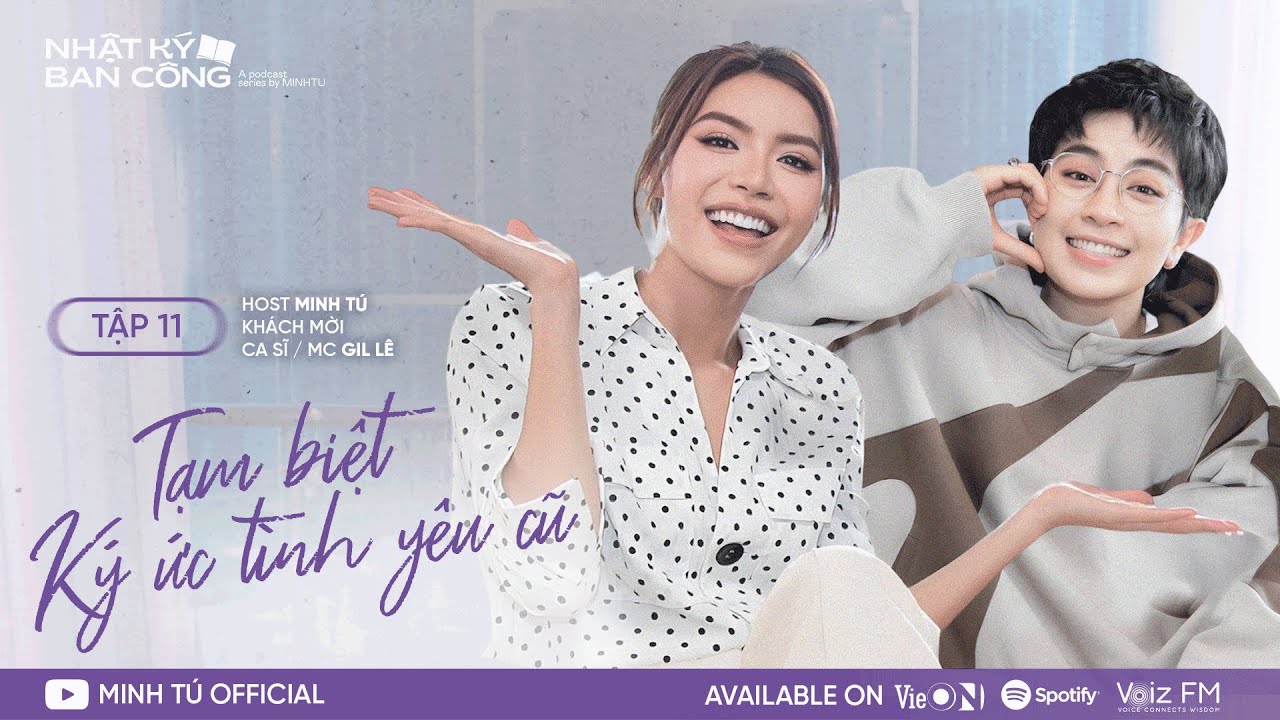 Nhật K&yacute; Ban C&ocirc;ng | Tập 11 | Tạm biệt k&yacute; ức t&igrave;nh y&ecirc;u cũ | Minh T&uacute; x Gil L&ecirc;