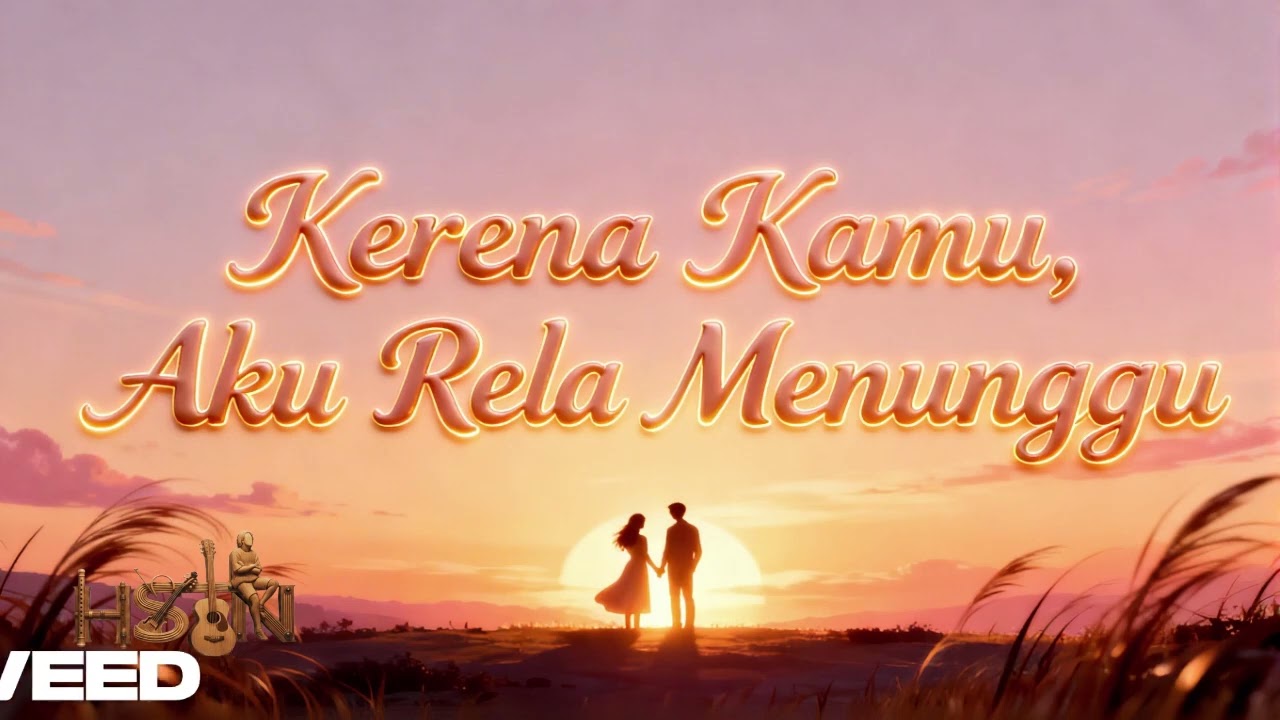 KARENA KAMU AKU RELA MENUNGGU