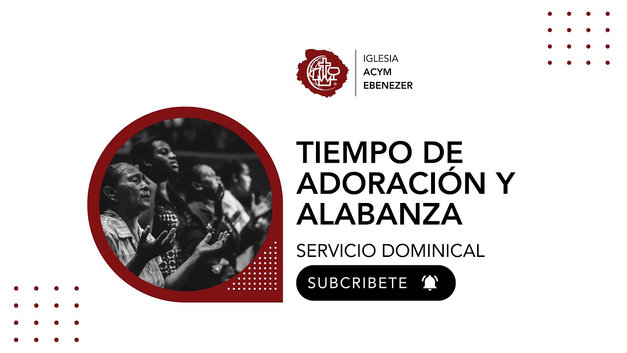 Tiempo de Adoración y Alabanza | Iglesia ACYM Ebenezer 📱