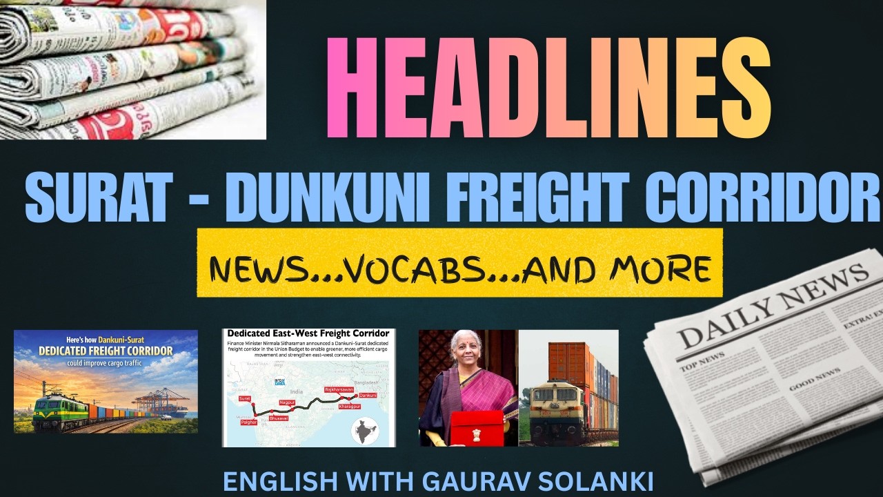 HEADLINE 4 |  SURAT-DUNKUNI FREIGHT CORRIDOR | VOCAB | SENTENCE FORMATION | GPSC | GSSEB | CCE |