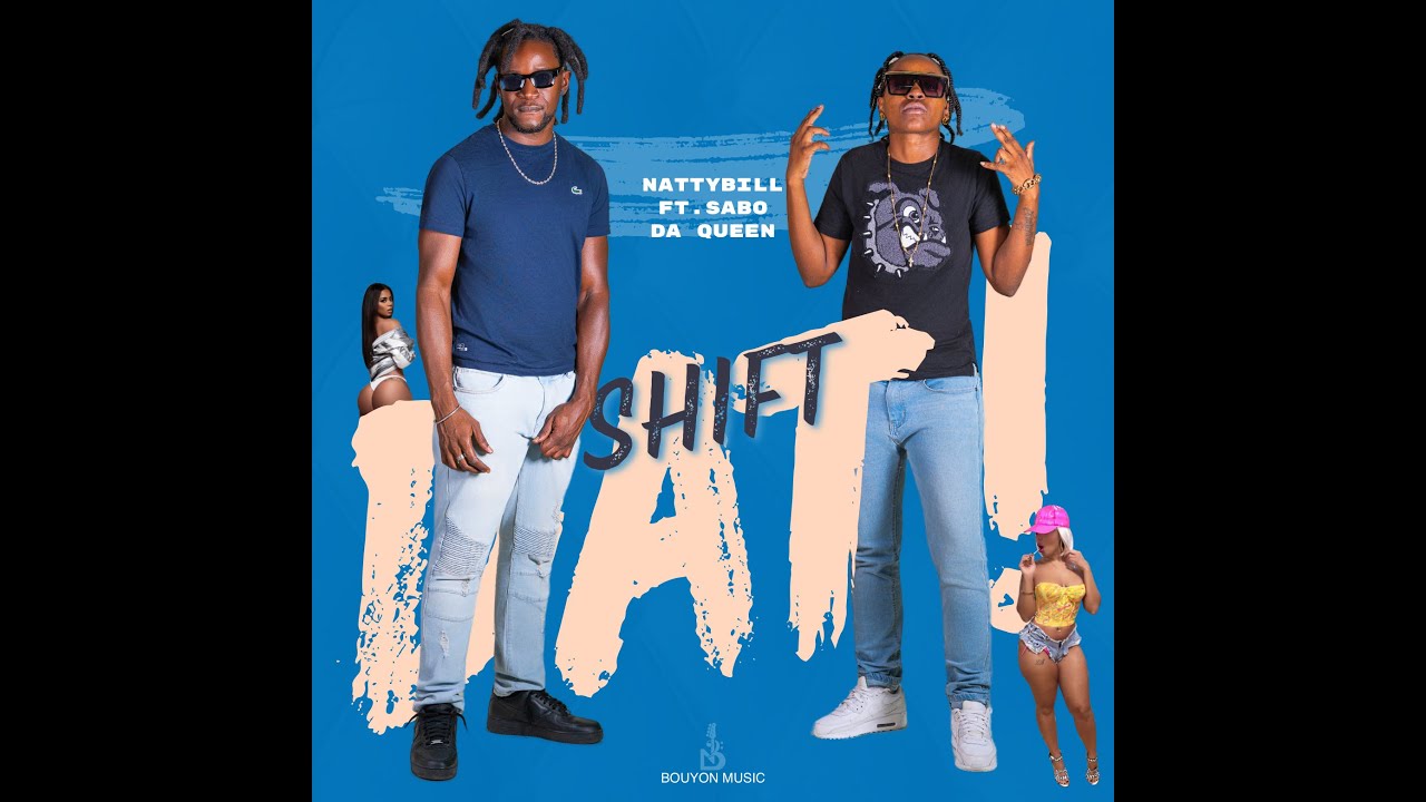 Shift Dat -  Nattybill Ft. Sabo Da Queen (Official Audio)