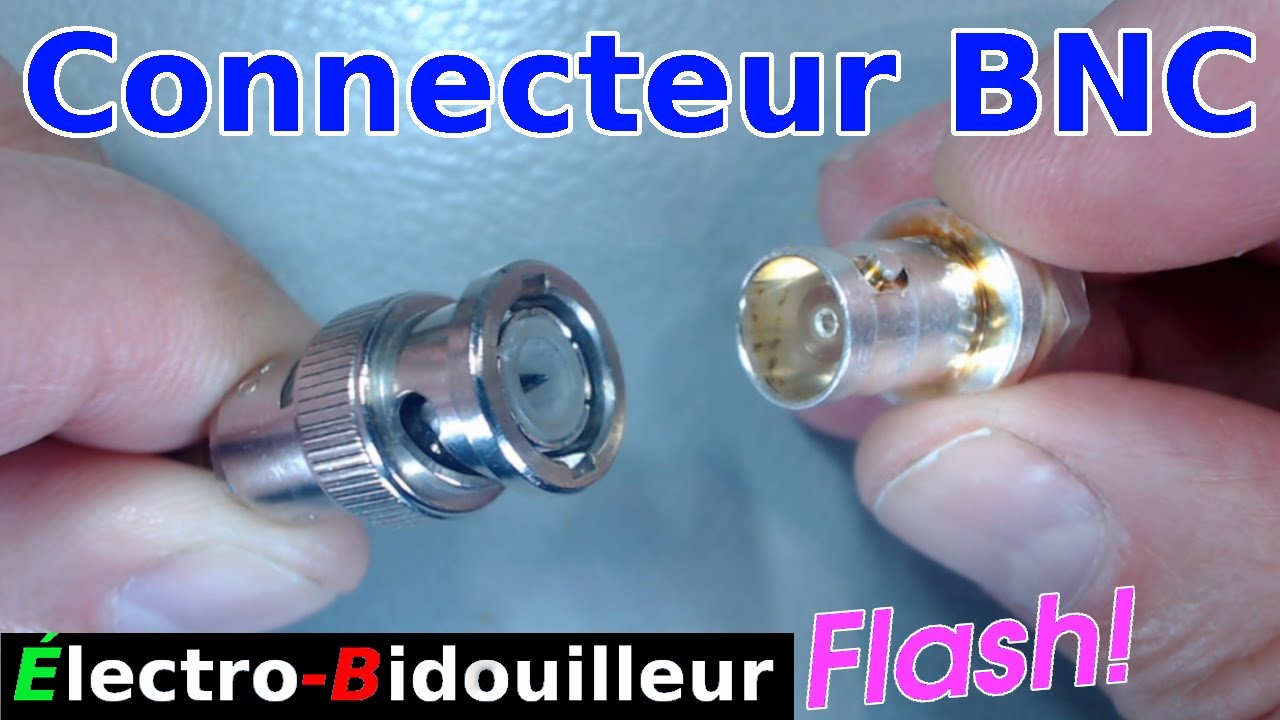 EB_#376 Flash - Survol du Connecteur Coaxial BNC