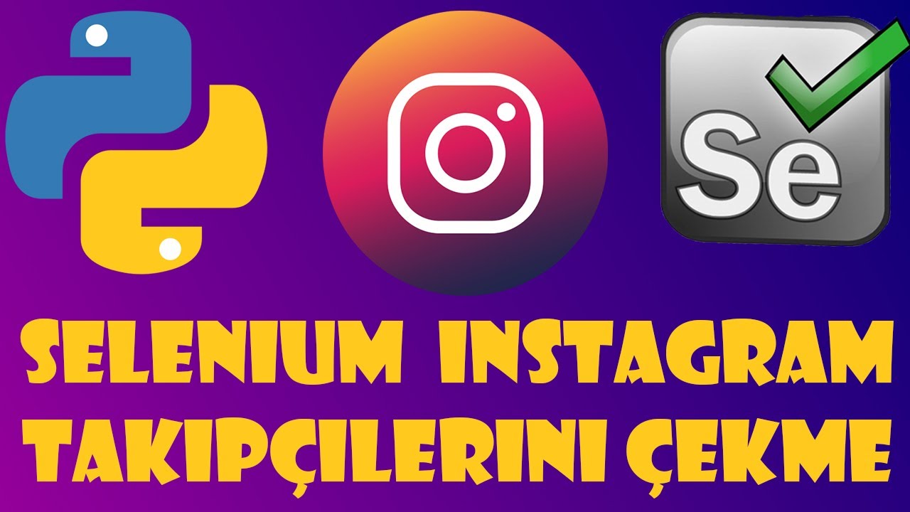 PYTHON - SELENIUM İLE INSTAGRAM TAKİPÇİLERİNİ ÇEKME (Python Dersleri )