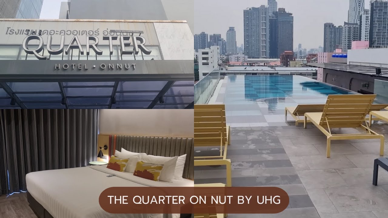 The Quarter On Nut by UHG | Good Hotel in On Nut Bangkok | On Nut Nightlife and Local Scenes | ONNUT