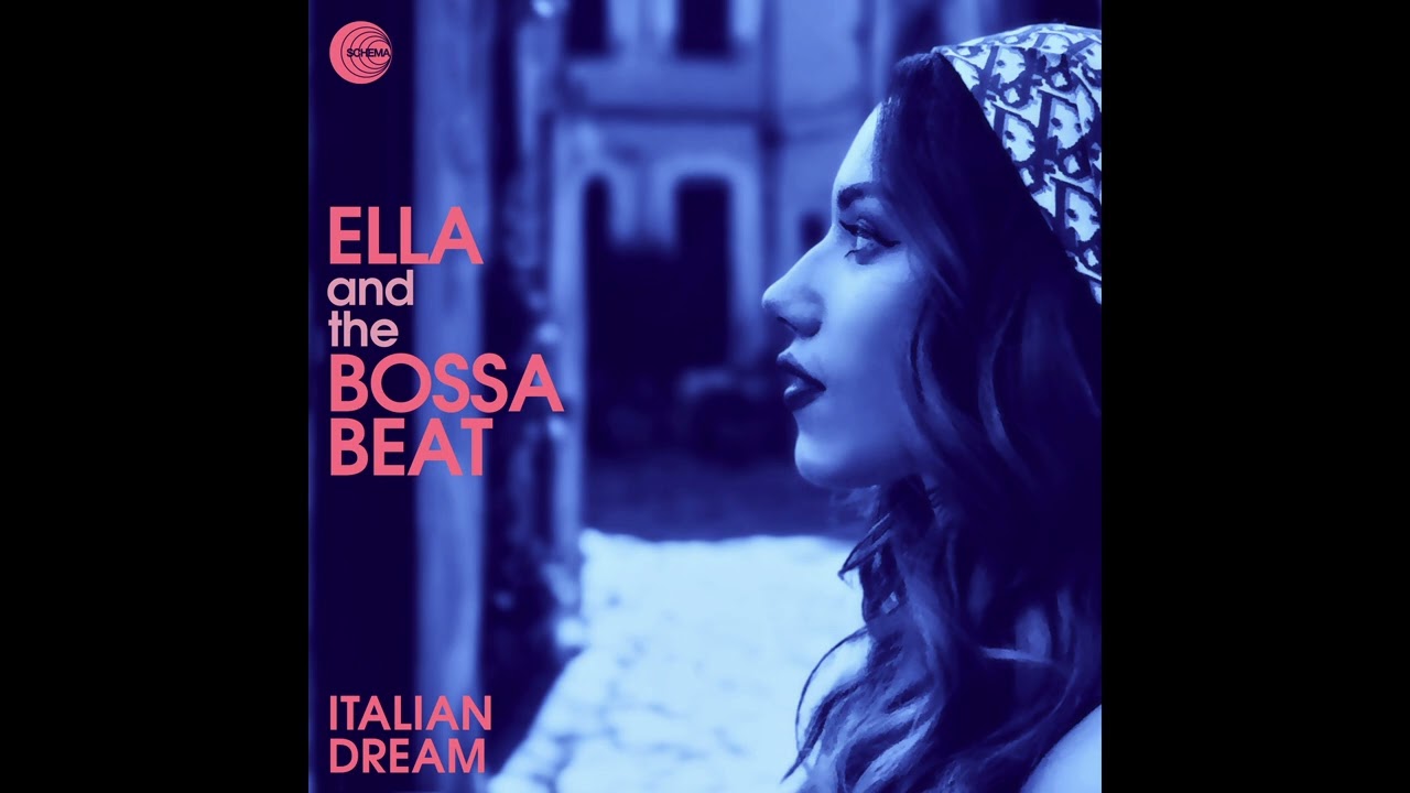 Элла и The Bossa Beat &ndash; Итальянская мечта