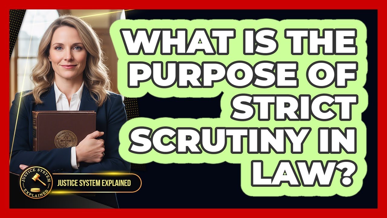 What Is the Purpose of Strict Scrutiny in Law?