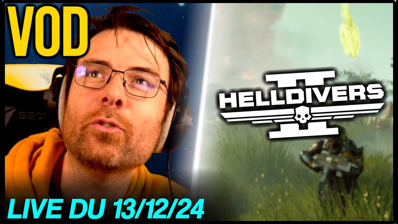 VOD - Discussions / Helldivers 2 en multi ! - 13/12/24