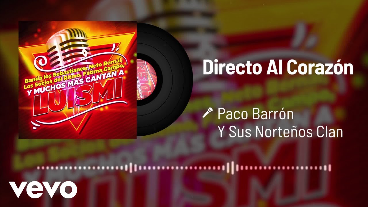 Paco Barrón Y Sus Norteños Clan - Directo Al Corazón (Audio)