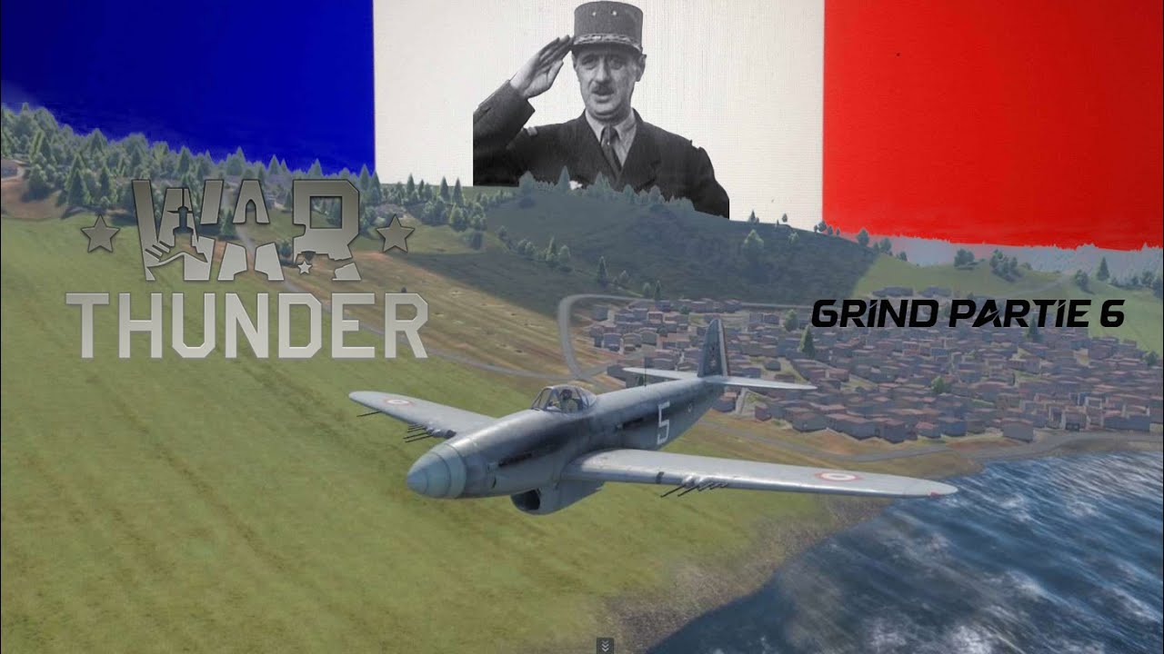 La France messieurs dames ! War Thunder grind partie 6