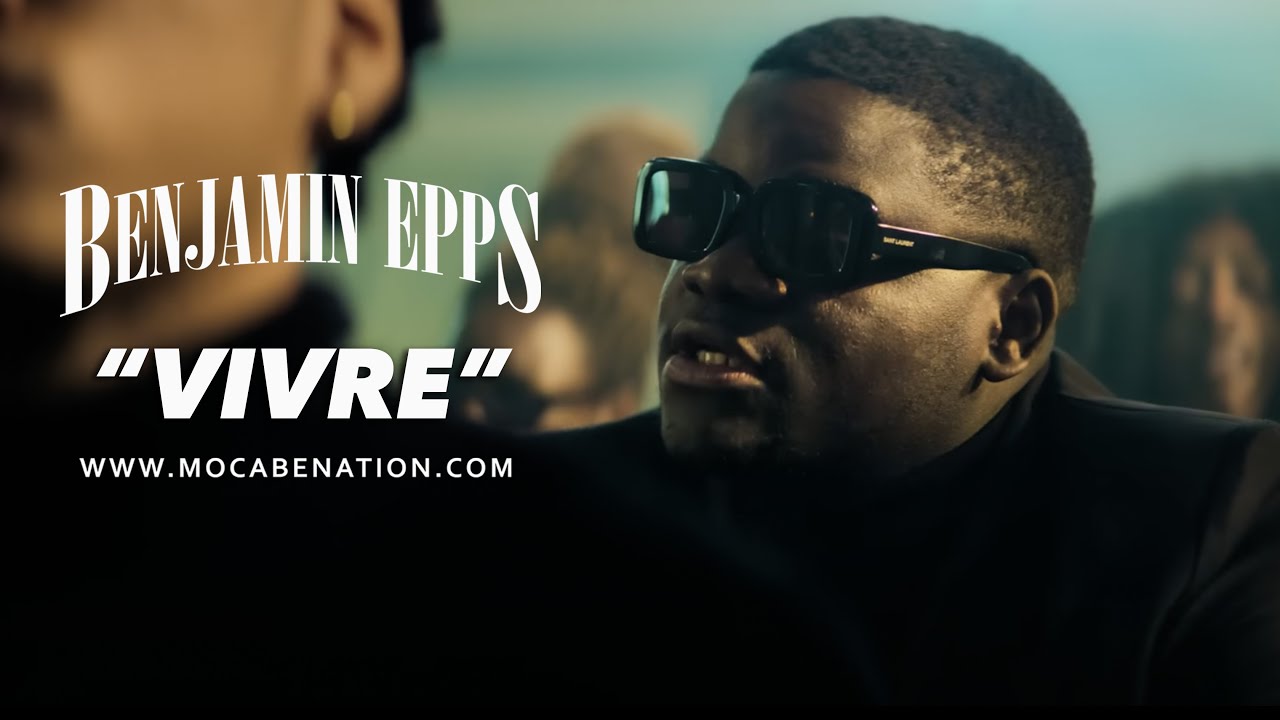 Benjamin Epps - vivre (Clip officiel)