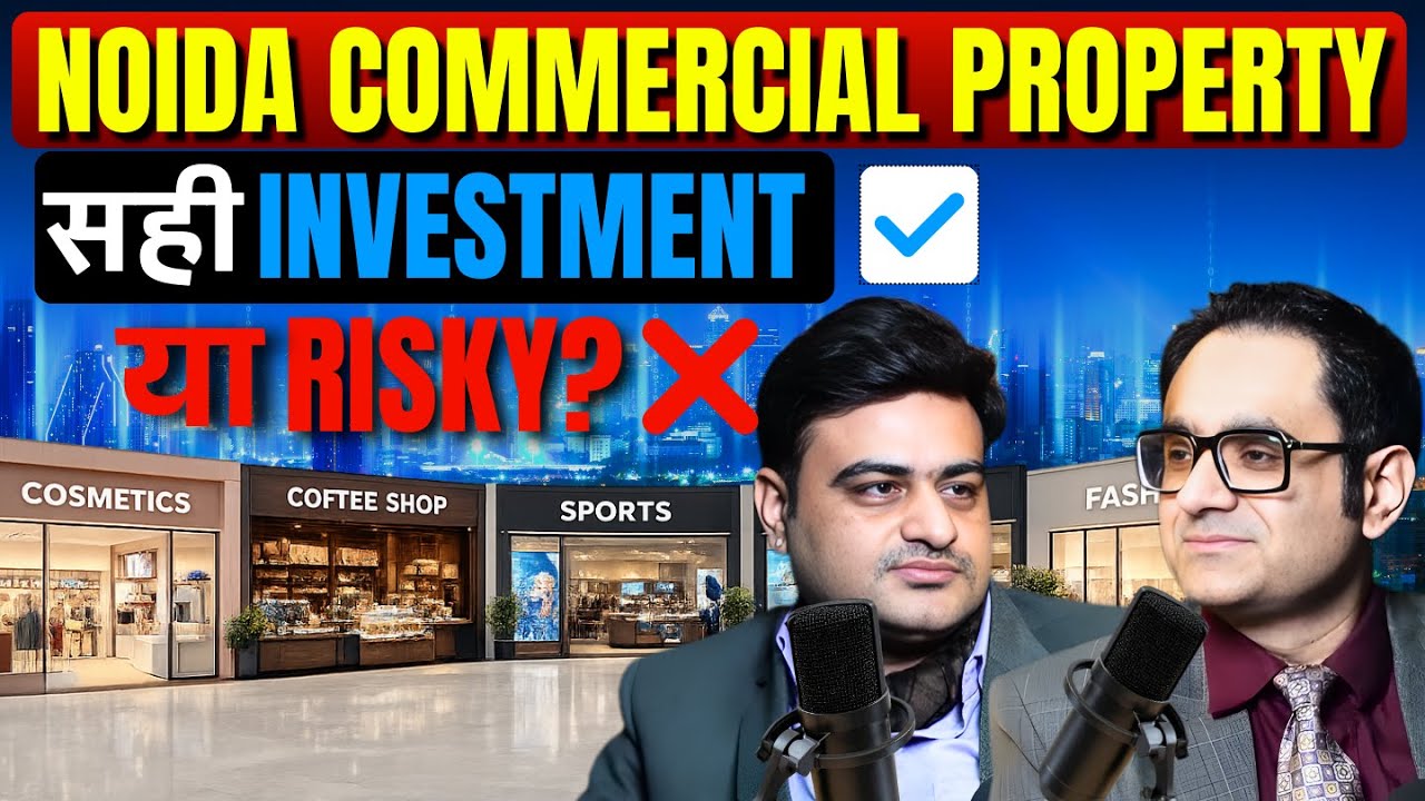 Commercial Property Investment in Noida - A Guide | Manuj Gakhar | Podcast | Hindi