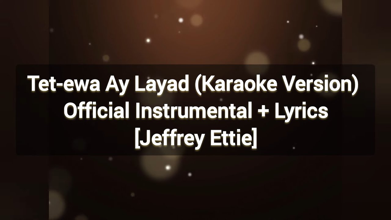 Tet-ewa Ay Layad (Karaoke Version) Official Instrumental + Lyrics [Jeffrey Ettie]