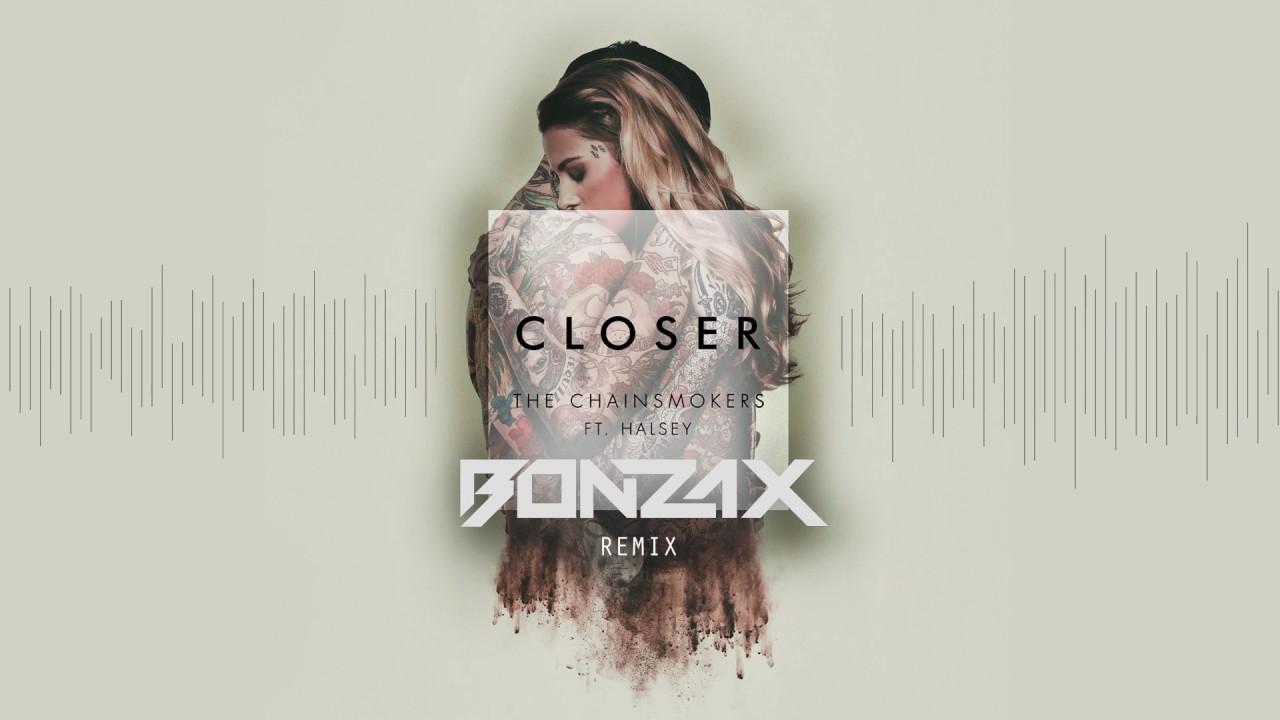 The Chainsmokers - Closer ft. Halsey (Bonzax Remix)