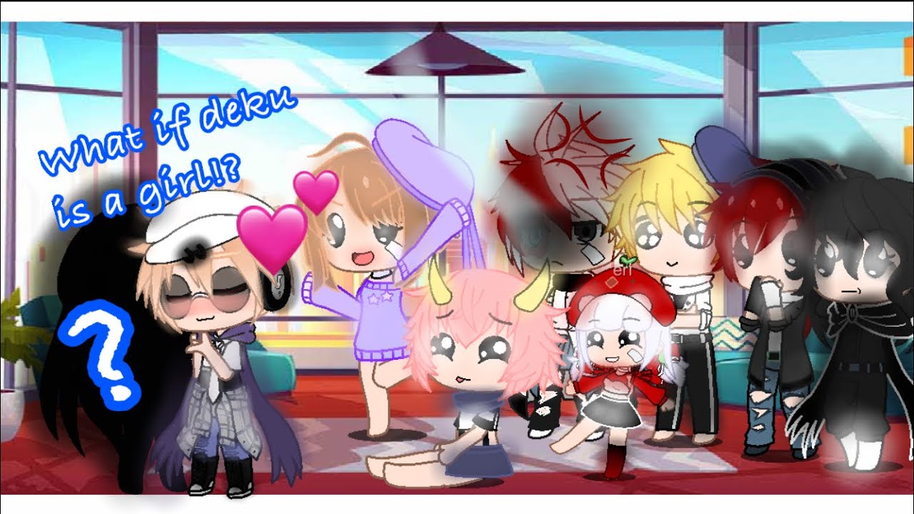 Deku Turned into a girl... Gacha club~