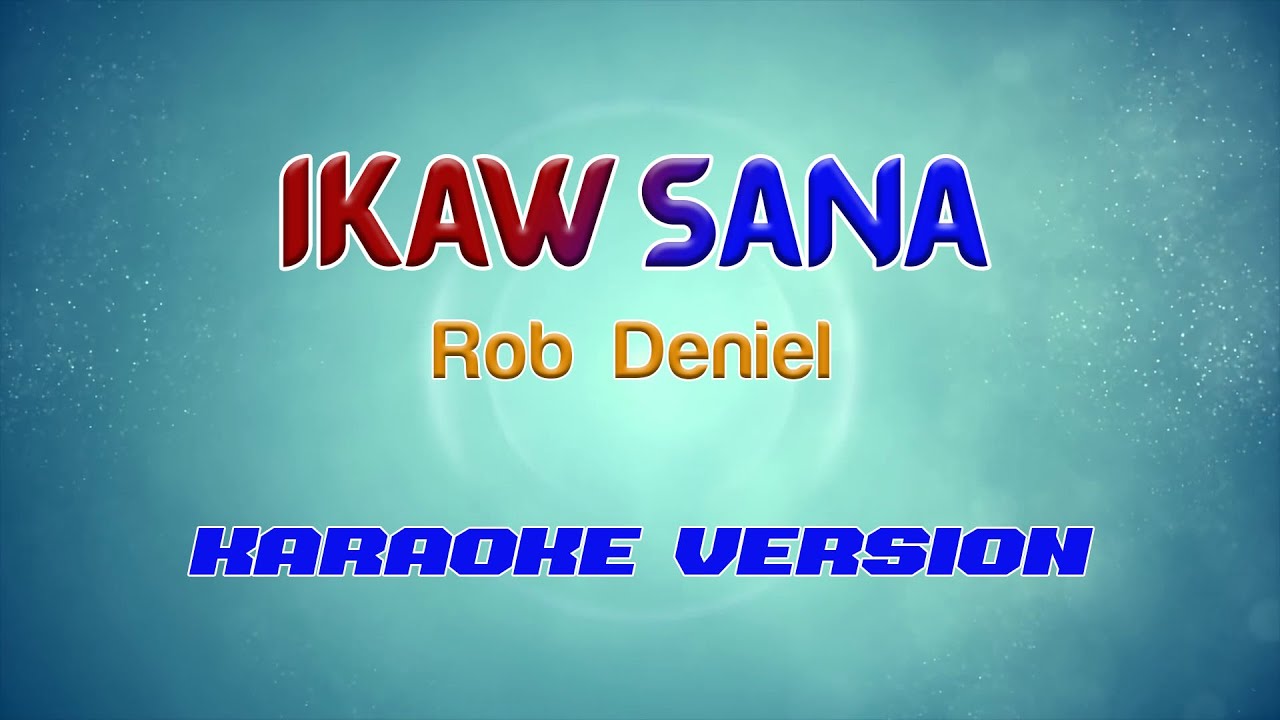 Rob Deniel - IKAW SANA (Full Version) | Karaoke Version
