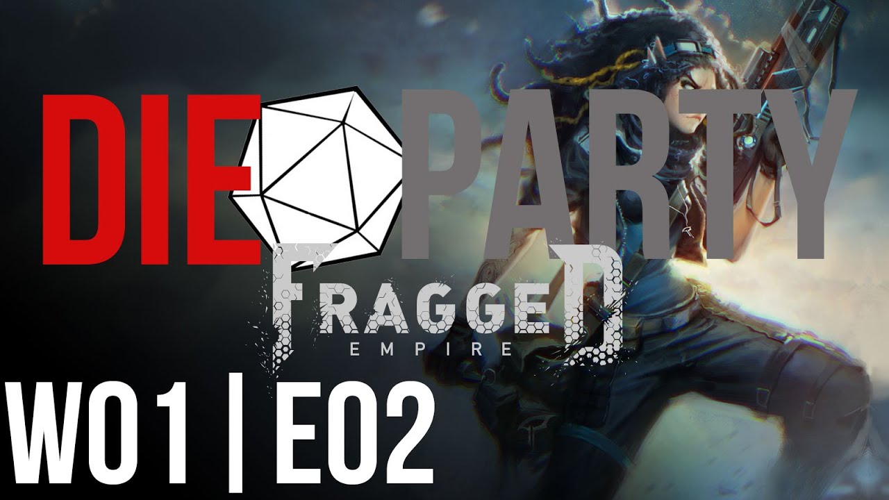 Die Party: Fragged Empire - Week 01 | Episode 02