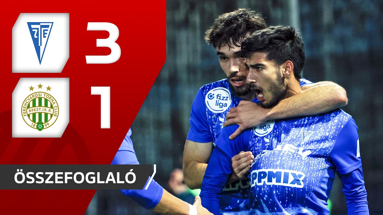 Fizz Liga: ZTE–Ferencváros 3–1 | összefoglaló