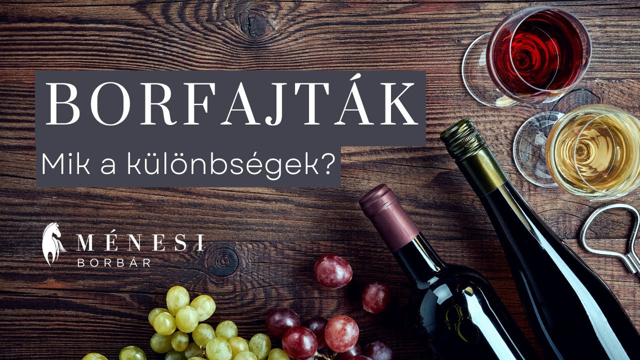 Borfajták - Mik a különbségek?