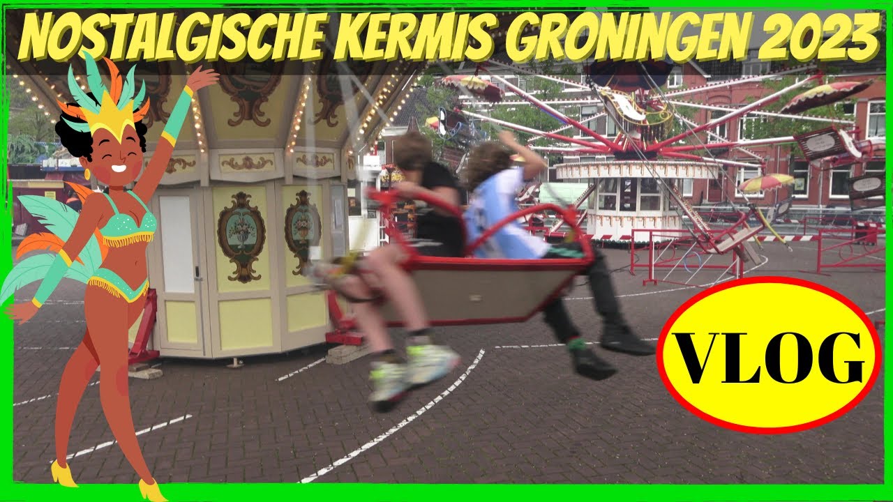 Nostalgische Kermis Groningen 2023 Vlog