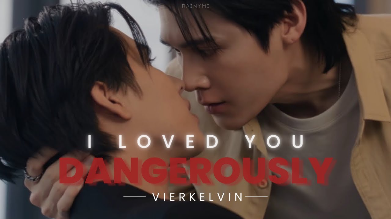 DANGEROUSLY || VierKelvin x YESTERDAY FMV