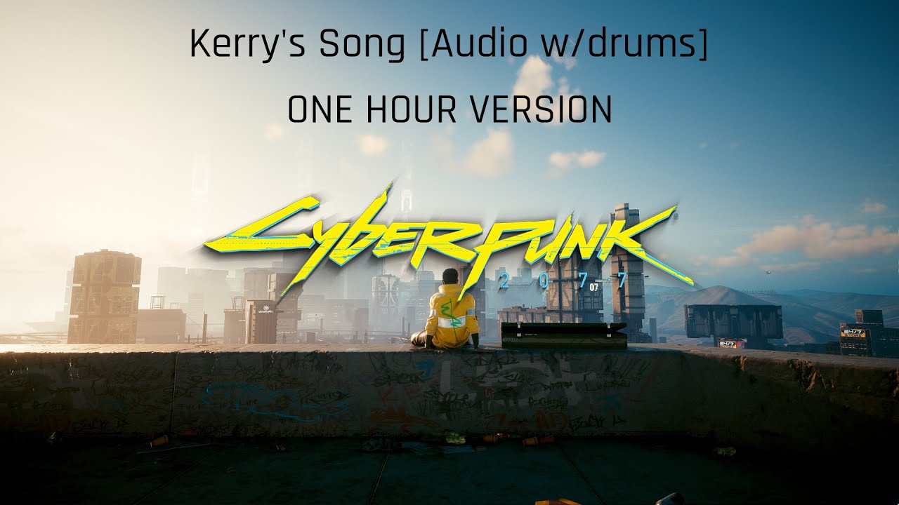 Cyberpunk 2077 - Kerry's Song [Audio w/drums] - 1 HOUR VERSION