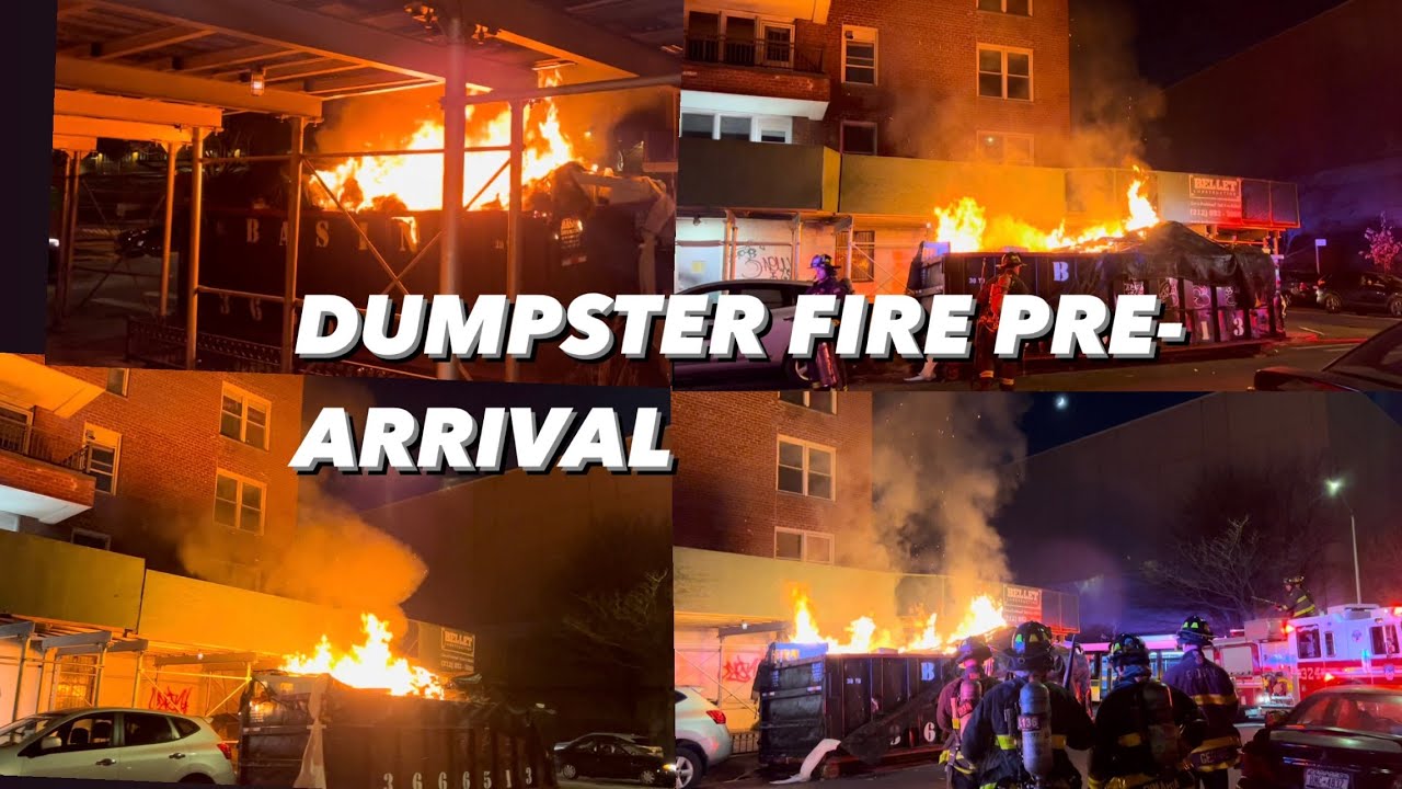 PRE ARRIVAL LARGE DUMPSTER FIRE Queens N.Y