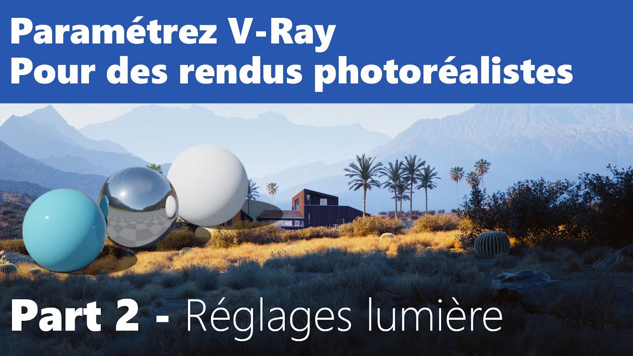 Paramétrez V Ray pour un rendu Photo Réaliste - Part 2