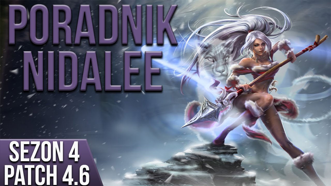Nidalee Mid - poradnik #4 (Patch 4.6)